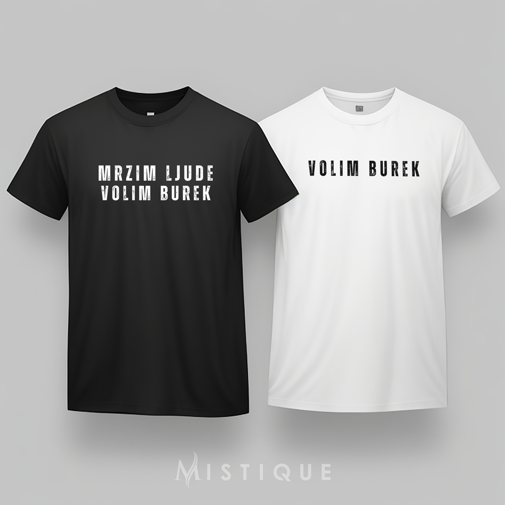 Majice s natpisima “Mrzim ljude, volim burek” i “Volim burek” u crnoj i bijeloj boji. Minimalistički dizajn.