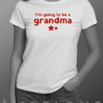 I’m going to be a grandma majica – najava trudnoće