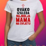 majica najbolja mama ovako izgleda najbolja mama na svijetu dizajn na bijeloj majici