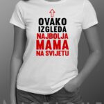 majica najbolja mama ovako izgleda najbolja mama na svijetu dizajn na bijeloj majici